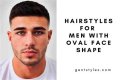 Ultimate Guide To Oval Face Shape Hairstyles For Men